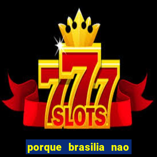 porque brasilia nao tem predios altos